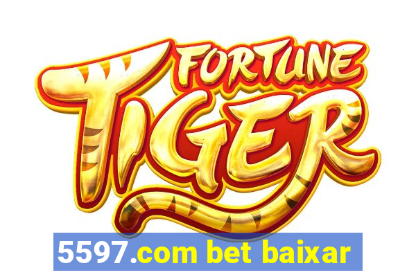 5597.com bet baixar